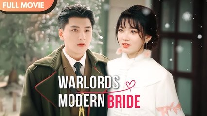 [ENG SUB] Warlords Modern Bride - Full #cdrama #mustwatch