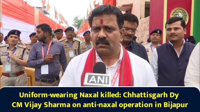 Uniform-wearing Naxal killed: Chhattisgarh Dy CM Vijay Sharma on anti-naxal operation in Bijapur3