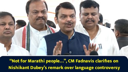 “Not for Marathi people…”, CM Fadnavis clarifies on Nishikant Dubey’s remark on language controversy