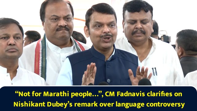 “Not for Marathi people…”, CM Fadnavis clarifies on Nishikant Dubey’s remark on language controversy