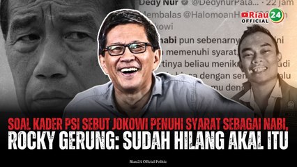 Soal Kader PSI Sebut Jokowi Penuhi Syarat sebagai Nabi, Rocky Gerung: Sudah Hilang Akal Itu