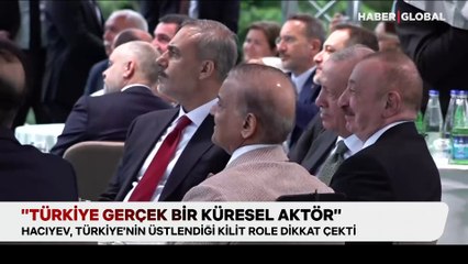 Hacıyev, Türkiye'nin üstlendiği kilit role dikkat çekti: "Gerçek bir küresel aktör"