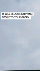 It will be a stepping stone to your glory