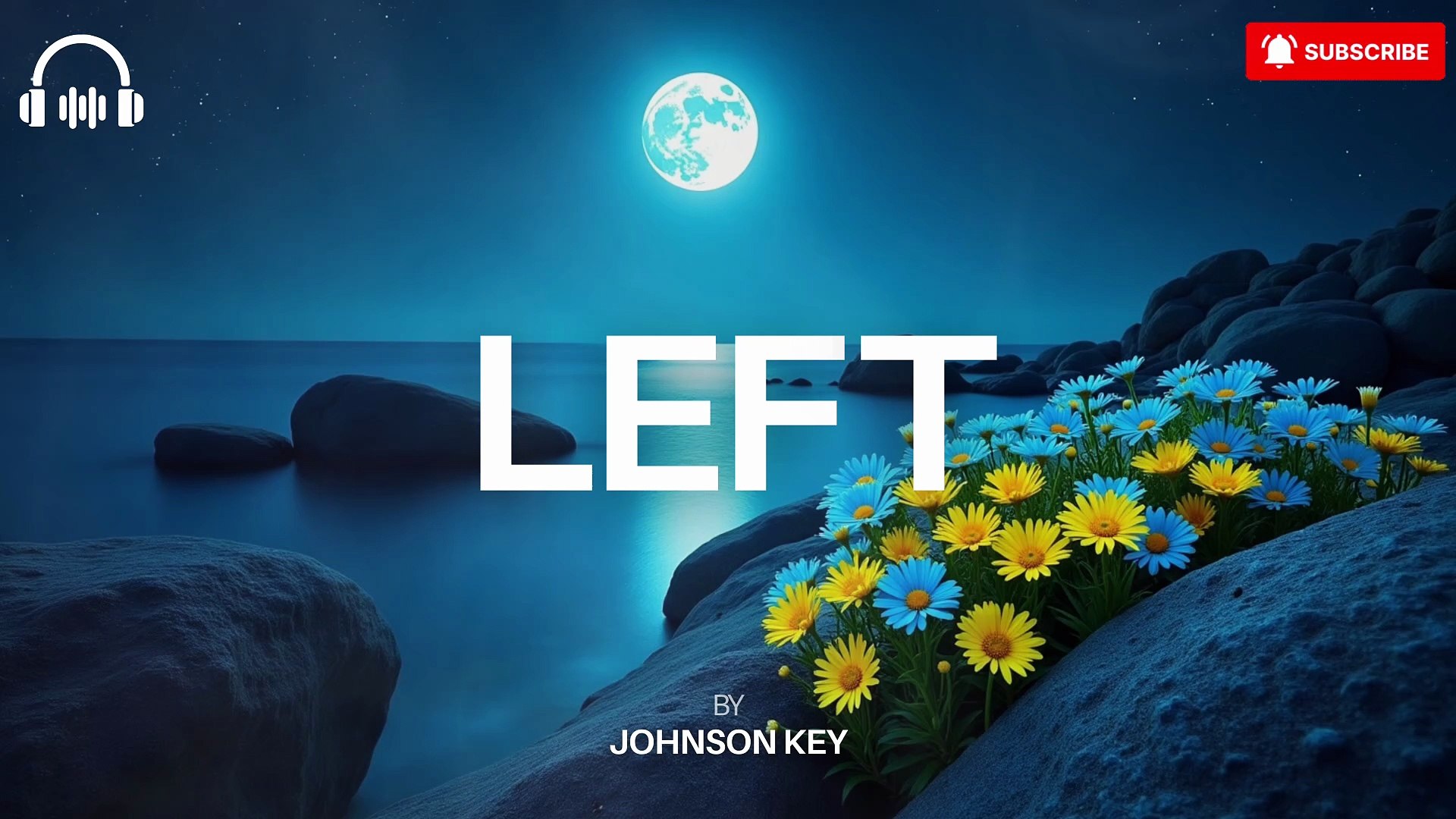 ⁣LEFT - By Johnson Key - English Song New Trending Song