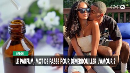 [#Reportage] Le parfum, mot de passe pour déverrouiller l'amour ?
