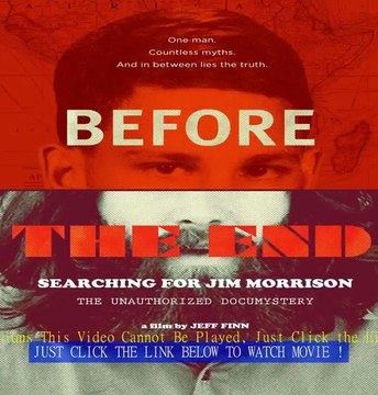 Before the End: Searching for Jim Morrison (2025) Jim Morrison - Andy Morrison