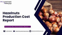 Hazelnuts Production Cost Report