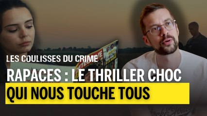 Rapaces : quand les reporters de Détective deviennent des héros