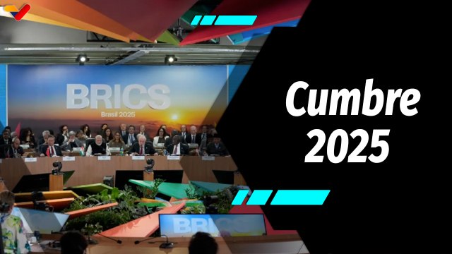 Al Aire | Cumbre de los BRICS 2025 visualiza la necesidad de reformas en organismos globales