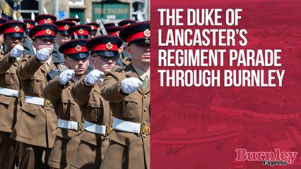 The Duke of Lancaster’s Regiment parade through Burnley