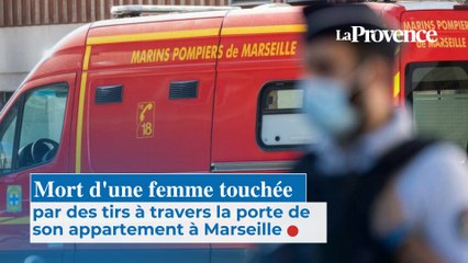Mort d'une femme touchée par des tirs à travers la  porte de son appartement  à Marseille