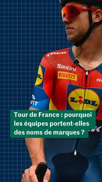 Tour de France : pourquoi les équipes portent des noms de marques ?