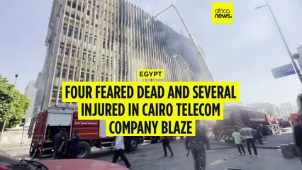 Four feared dead and several injured in Cairo Telecom company blaze