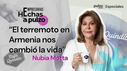 Café Quindío, la historia después del terremoto de Armenia | Empresarias hechas a Pulzo