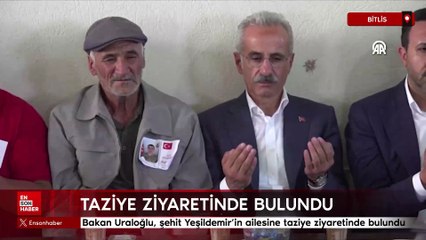 Bakan Uraloğlu, şehit Yeşildemir’in ailesine taziye ziyaretinde bulundu
