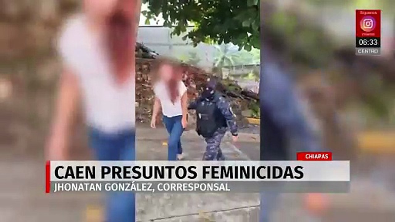Detienen a tres por feminicidio y tentativa de feminicidio en Chiapas