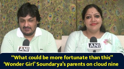 “What could be more fortunate than this” ‘Wonder Girl’ Soundarya’s parents on cloud nine