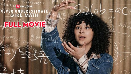 Never Underestimate Girl Math- Full Movie