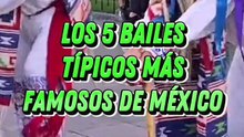 5 Bailes Típicos que Representan a México