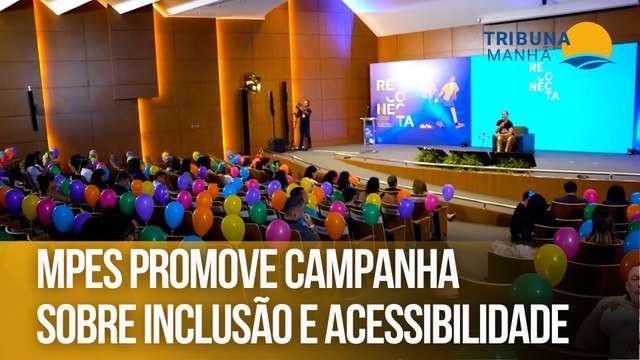 Ministério Público do ES promove campanha sobre inclusão e acessibilidade