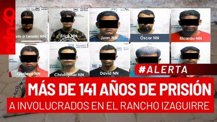 🚨¡Última Hora! Sentencian a más de 141 años a involucrados en el caso del rancho Izaguirre