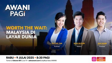 AWANI Pagi: Worth The Wait: Malaysia di layar duni