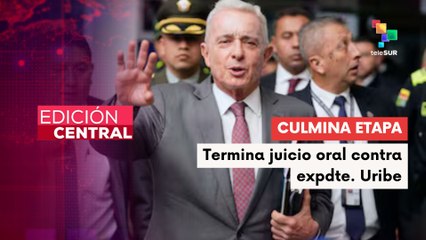 El proceso penal contra Álvaro Uribe llega a su última etapa