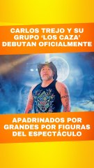 Carlos Trejo y su grupo Los Caza debutaron oficialmente con padrinos de lujo