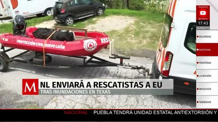 Rescatistas de Protección Civil de Nuevo León son enviados a ayudar a Texas por las inundaciones