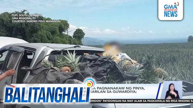 Lalaking sangkot daw sa pagnanakaw ng pinya, patay matapos makipagbarilan sa guwardiya; 2 kasabwat, tinutugis | Balitanghali