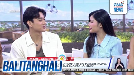 "PBB Celebrity Collab Edition" 4th Big Placers #AzVer, may mga ni-reveal sa kanilang PBB journey | Balitanghali