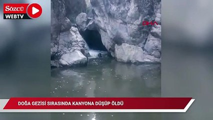 Doğa gezisi sırasında kanyona düşüp öldü