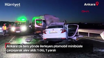 Ankara'da ters yönde ilerleyen otomobil minibüsle çarpışarak alev aldı: 1 ölü, 1 yaralı