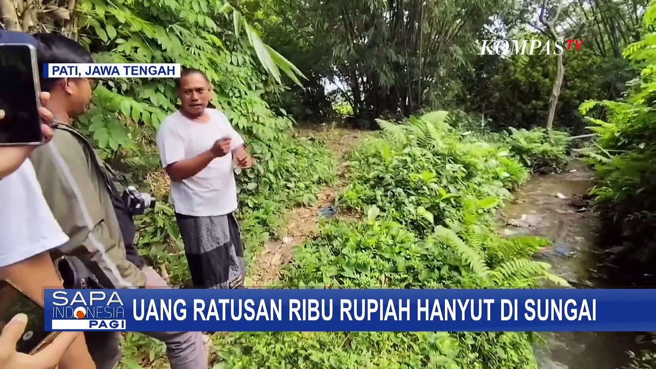 Geger! Warga Pati Temukan Uang Ratusan Ribu Rupiah Hanyut di Sungai | SAPA PAGI