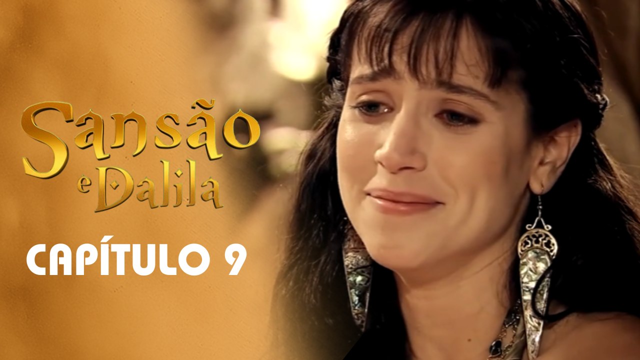 SANSÃO E DALILA | CAPÍTULO 9 COMPLETO