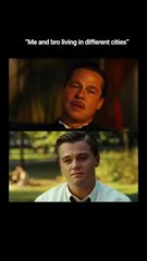 Brad Pitt , Leonardo De Caprio (BROMANCE)