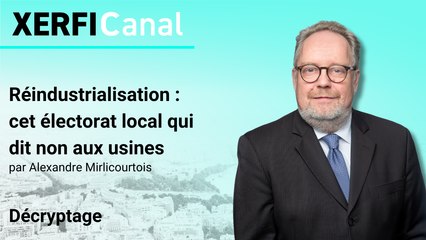 Réindustrialisation : cet électorat local qui dit non aux usines [Alexandre Mirlicourtois]