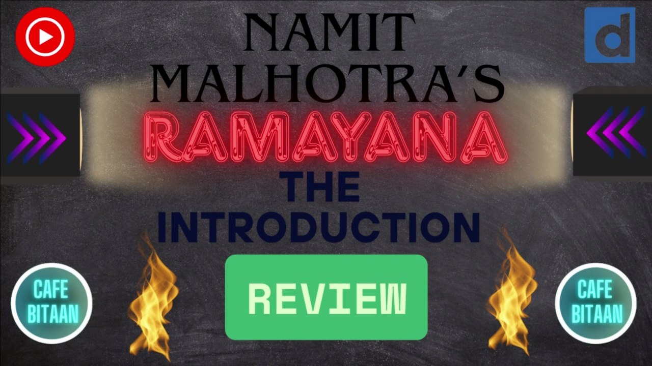 Namit Malhotra's Ramayana:The Introduction--Review--!FIRE!