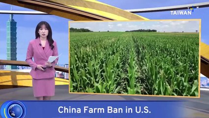U.S. Government Moves To Ban Chinese Ownership of Farmland