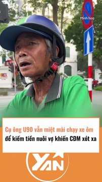 Cụ ông U90 chạy xe ôm nuôi vợ khiến CĐM xót xa