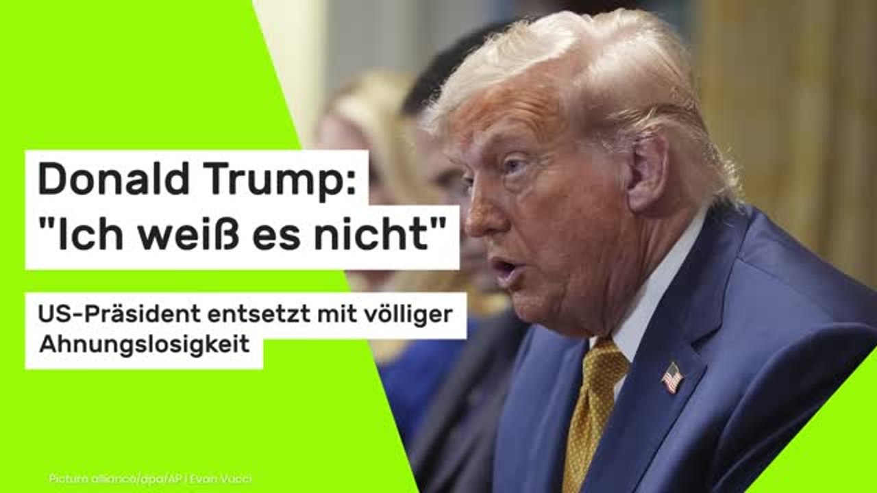 Donald Trump: 'Ich weiß es nicht' - US-Präsident entsetzt mit völliger Ahnungslosigkeit