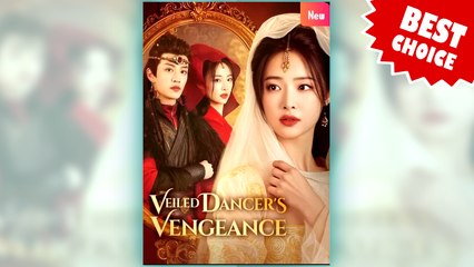 Veiled Dancer's Vengeance full short drama