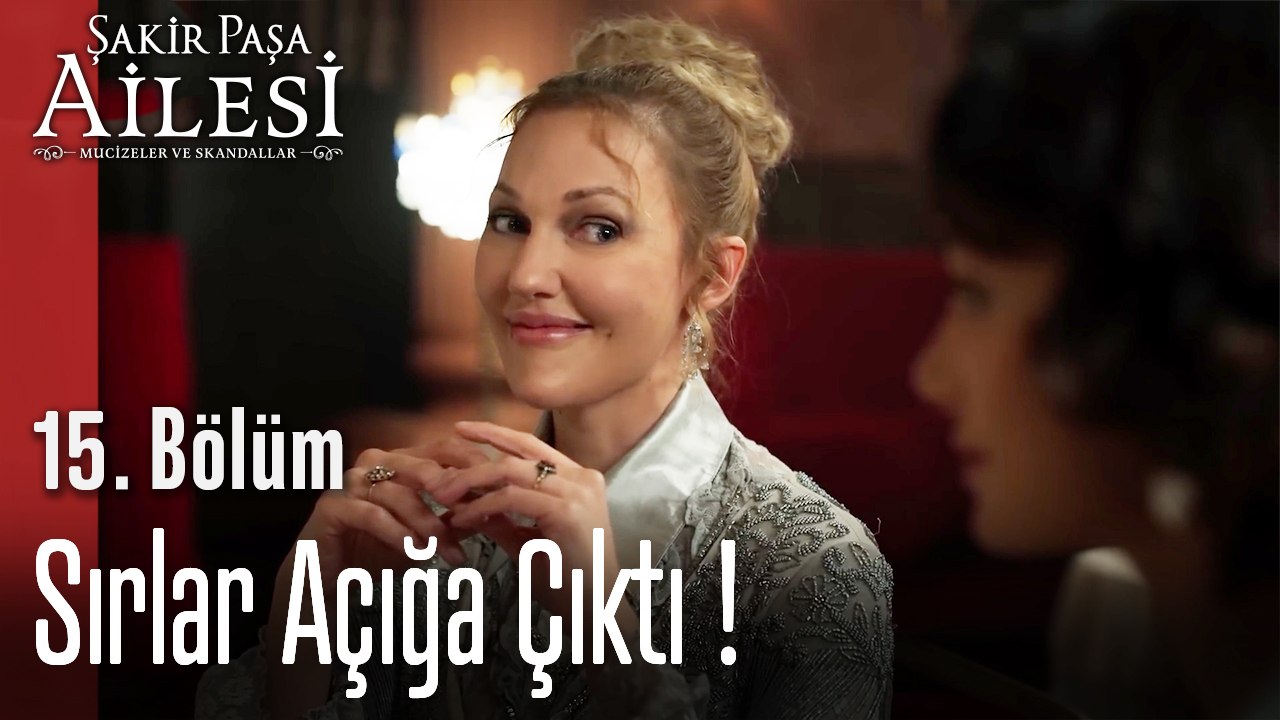 Sırlar Açığa Çıktı  - Şakir Paşa Ailesi; Mucizeler ve Skandallar 15. Bölüm (SEZON FİNALİ)