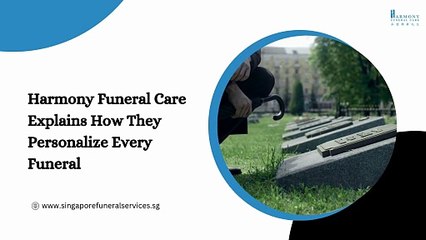 Harmony Funeral Care Explains How They Personalize Every Funeral