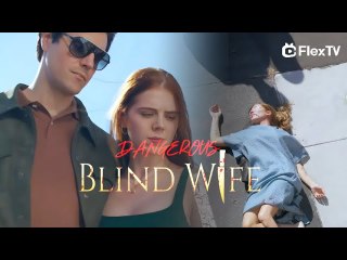 Dangerous Blind Wife