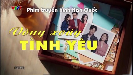 Vòng Xoáy Tình Yêu Tập 18 Phim Hàn Quốc Thuyết Minh VTV3