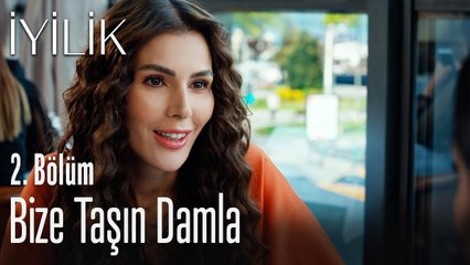 Bize taşın Damla - İyilik 2. Bölüm