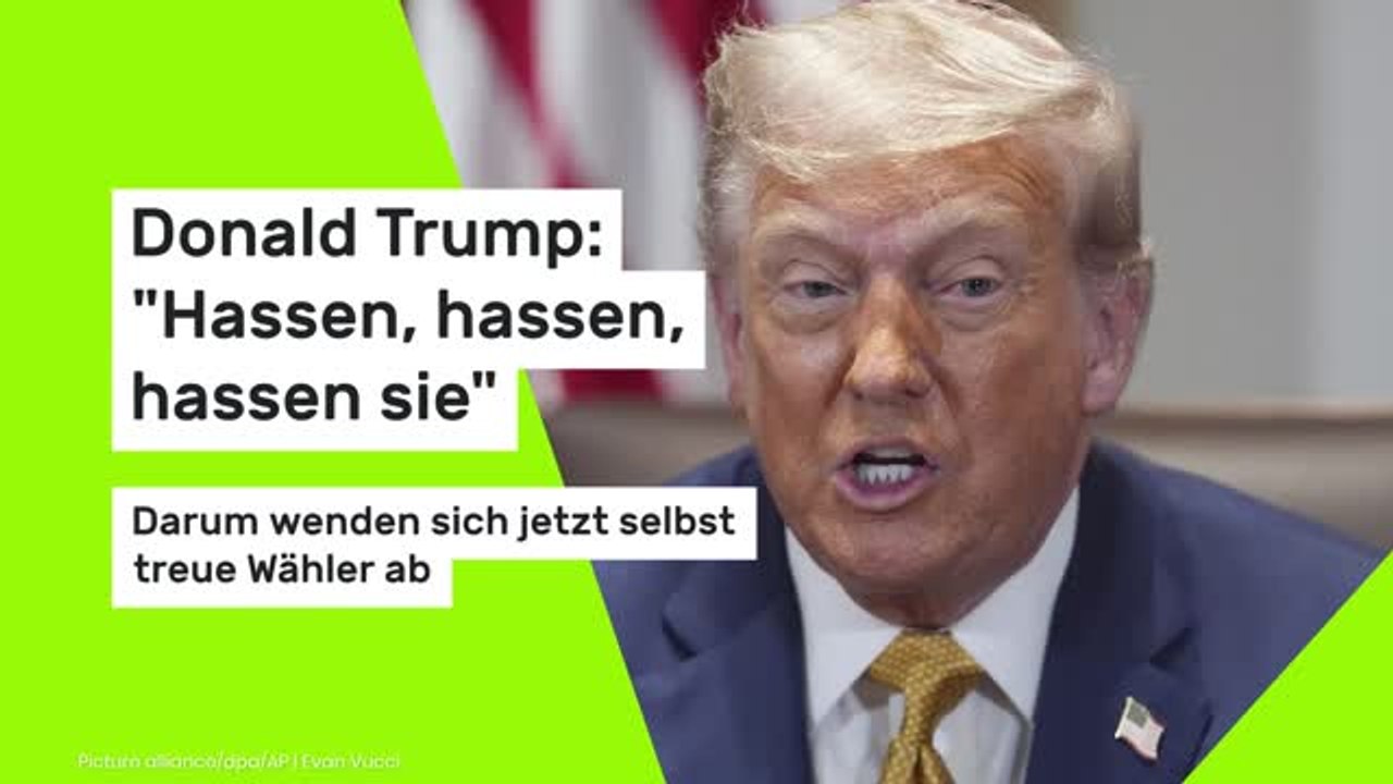 Donald Trump: 'Hassen, hassen, hassen sie' – darum wenden sich jetzt selbst treue Wähler ab