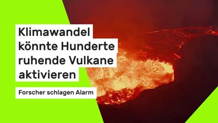 Forscher schlagen Alarm: Klimawandel könnte Hunderte ruhende Vulkane aktivieren