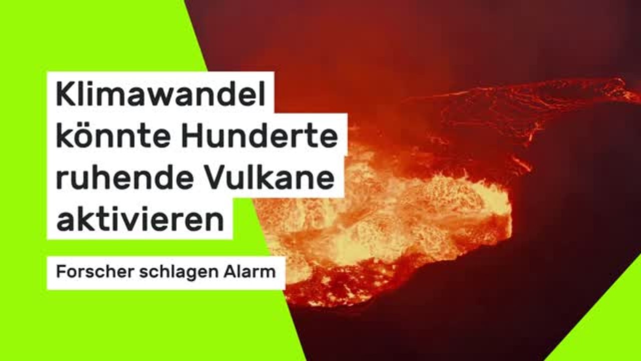 Forscher schlagen Alarm: Klimawandel könnte Hunderte ruhende Vulkane aktivieren